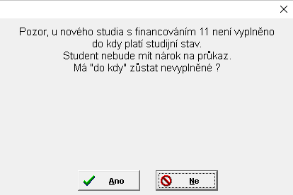 (Řádka Student nebude mít nárok na se zobrazí jen na UK) (Řádka Student nebude mít nárok na se zobrazí jen na UK)