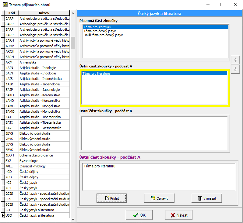 Zkopírování tématu z Písemná části zkoušky do Ústní části zkoušky - podčást A Zkopírování tématu z Písemná části zkoušky do Ústní části zkoušky - podčást A